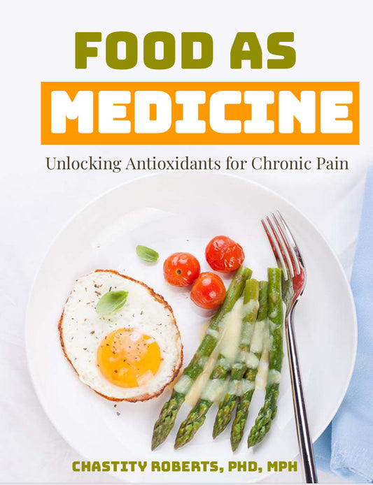 "Food as Medicine: Unlocking Antioxidants for Chronic Pain" E-book