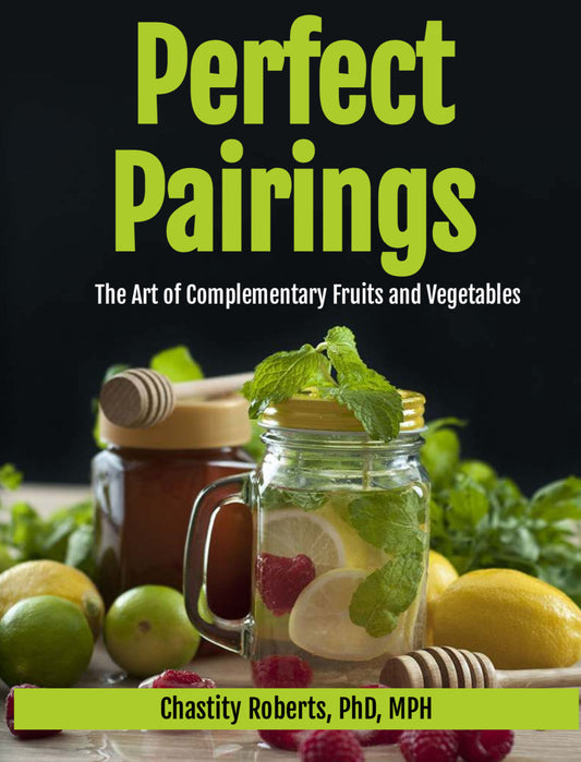 "Perfect Pairings: The Art of Complementary Fruits and Vegetables" E-book