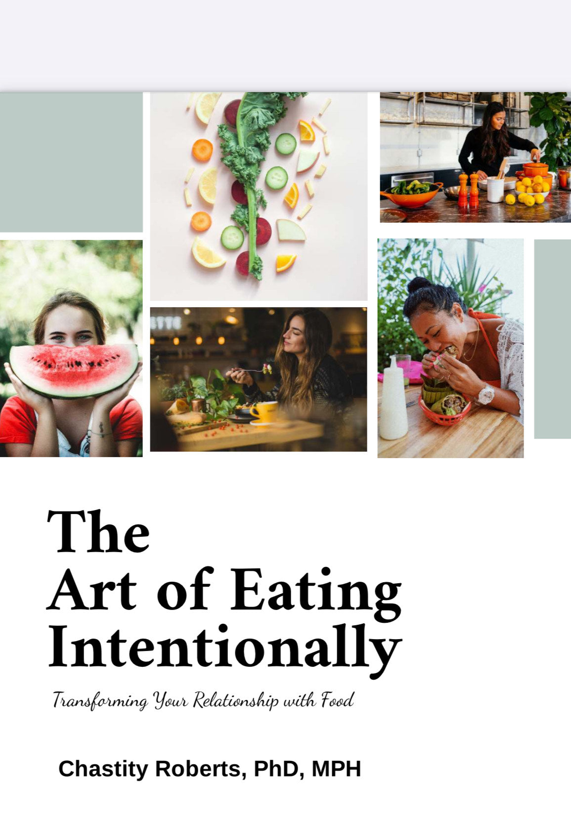 "The Art of Eating Intentionally: Transforming Your Relationship with Food" E-book