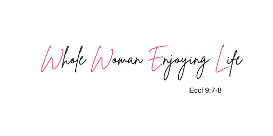 “Whole Woman Enjoying Life | Ecclesiastes 9:7-8” Inspirational T-Shirt